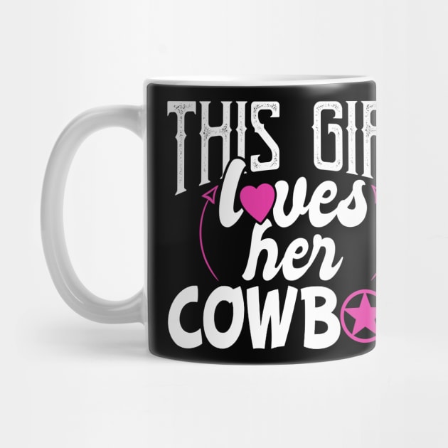 Funny This Girl Loves Her Cowboy by SinBle